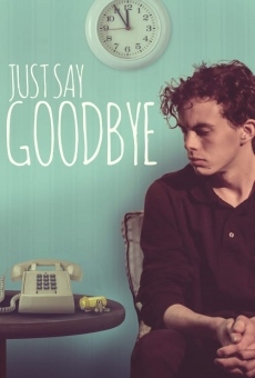 Just Say Goodbye online kostenlos