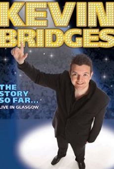 Watch Kevin Bridges: The Story So Far - Live in Glasgow online stream