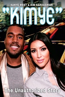 Watch KIMYE - The True Life Story of Kanye West and Kim Kardashian online stream