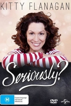 Kitty Flanagan: Seriously? stream online deutsch