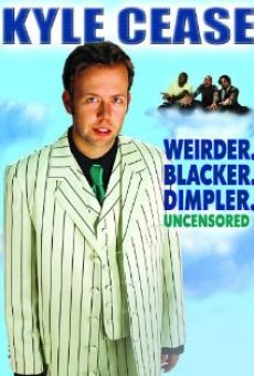 Kyle Cease: Weirder. Blacker. Dimpler. online kostenlos