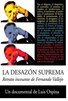 La desazón suprema: Retrato incesante de Fernando Vallejo