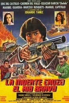 Película: La muerte cruzó el río Bravo