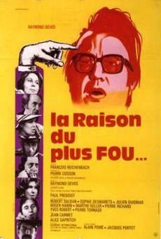 La raison du plus fou est toujours la meilleure