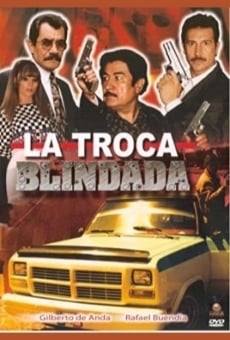 Watch La troca blindada online stream