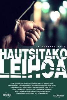 Hautsitako leihoa online streaming