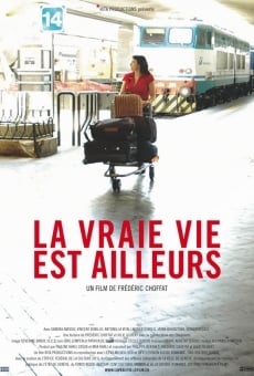 La Vraie vie est ailleurs en ligne gratuit