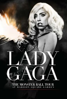 Watch Lady Gaga Presents: The Monster Ball Tour at Madison Square Garden online stream