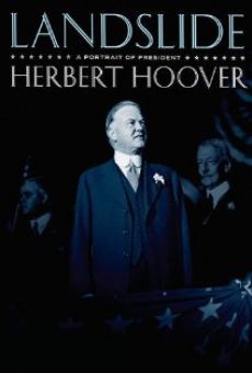 Landslide: A Portrait of President Herbert Hoover en ligne gratuit