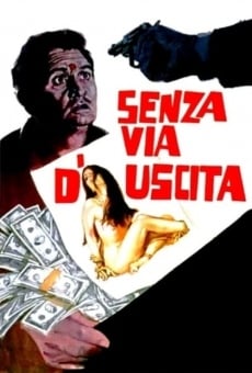 Watch Senza via d'uscita online stream