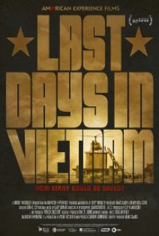 Last Days in Vietnam streaming en ligne gratuit