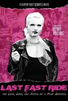 Last Fast Ride: The Life, Love and Death of a Punk Goddess en ligne gratuit