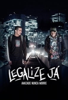 Legalize Já: Amizade Nunca Morre