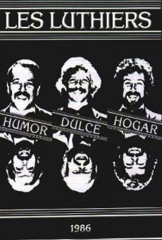 Les Luthiers: Humor dulce hogar online free