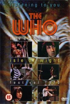 Listening to You: The Who at the Isle of Wight online kostenlos