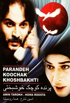 Watch Parandeyeh koochake khoshbakhti online stream