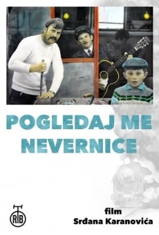 Pogledaj me, nevernice