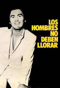 Los hombres no deben llorar streaming en ligne gratuit