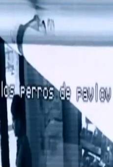 Los perros de Pavlov streaming en ligne gratuit