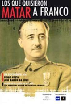 Los que quisieron matar a Franco en ligne gratuit