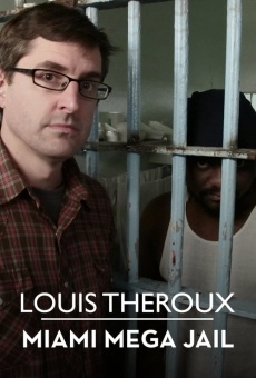 Louis Theroux: Miami Megajail online