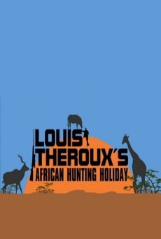 Louis Theroux's African Hunting Holiday online