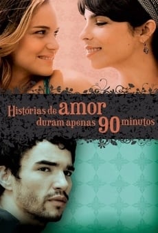 Histórias de Amor Duram Apenas 90 Minutos online free