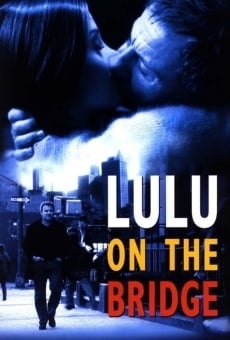 Lulu on the Bridge online streaming
