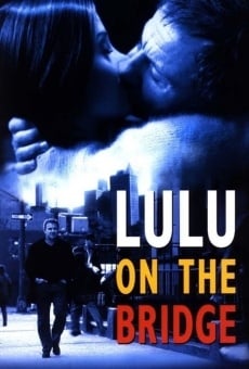 Lulu on the Bridge on-line gratuito