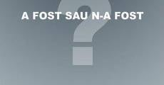 A fost sau n-a fost? (2006) stream