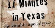 Película 17 Minutes in Texas: The Zombie Apocalypse