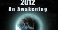 2012: An Awakening (2009) stream