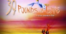 Filme completo 39 Pounds of Love