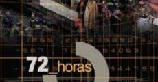 Filme completo 72_horas, del 11M al 14M