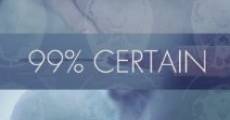 99% Certain (2014) stream