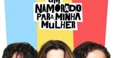 Um Namorado para Minha Mulher (2016) stream