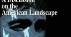 A Discussion on the American Landscape (2013) stream