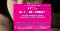 A Fuga, a Raiva, a Danca, a Bunda, a Boca, a Calma, a Vida da Mulher Gorila film complet