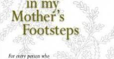 A Journey in My Mother's Footsteps film complet
