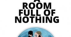 Filme completo A Room Full of Nothing