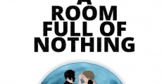 A Room Full of Nothing (2019) stream