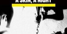 A Skin, a Night film complet