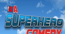A Superhero Comedy streaming