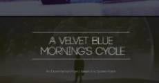 Película A Velvet Blue Morning's Cycle