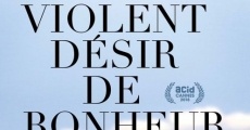 Filme completo Un violent désir de bonheur