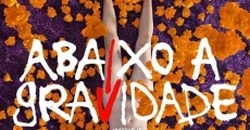 Abaixo a Gravidade film complet