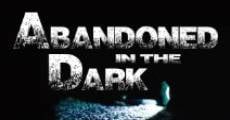 Abandoned in the Dark (2014) stream