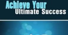 Achieve Your Ultimate Success (2010) stream