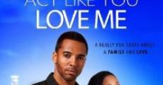 Filme completo Act Like You Love Me