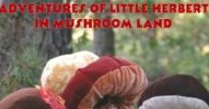 Película Adventures of Little Herbert in Mushroom Land